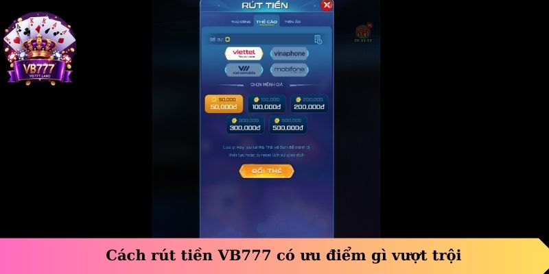 Cách rút tiền VB777 có ưu điểm gì vượt trội?