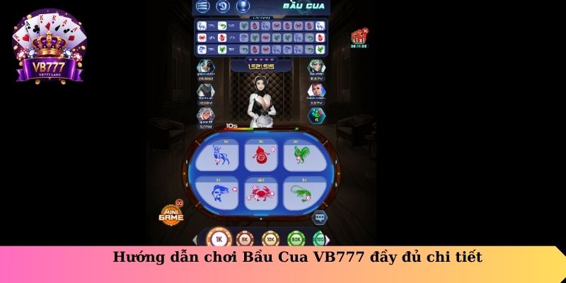 Hướng dẫn chơi Bầu Cua VB777 đầy đủ chi tiết 