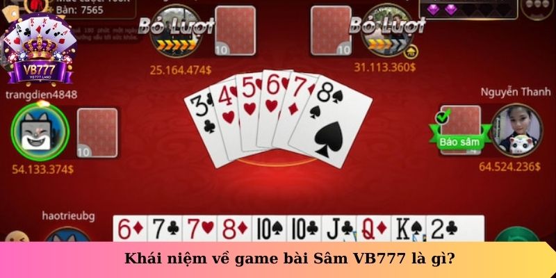 Khái niệm về game bài sâm VB777 là gì?