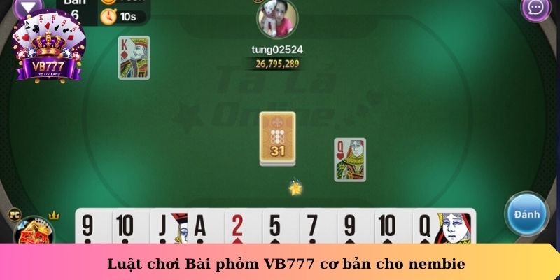 Luật chơi Bài phỏm VB777 cơ bản cho newbie