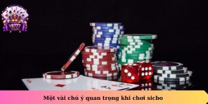 Một vài chú ý quan trọng khi chơi Sicbo