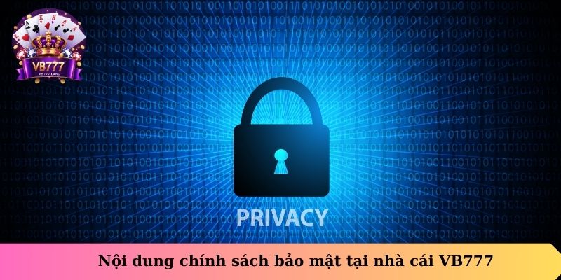 Nội dung chính sách bảo mật tại nhà cái Vb777