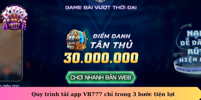 Quy trình tải app VB777 chỉ trong 3 bước tiện lợi