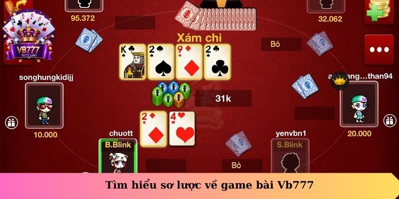 Tìm hiểu sơ lược về game bài VB777
